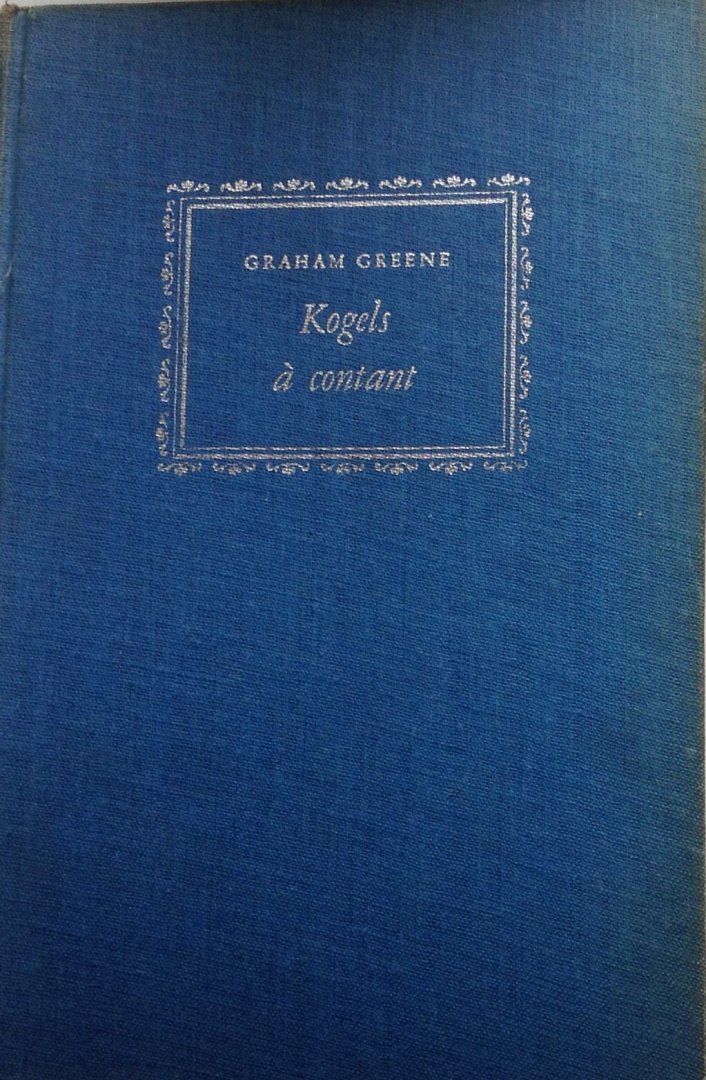 Greene, Graham - Kogels à contant