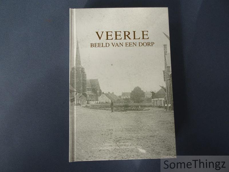 van Gehuchten, François Maes, Gust en Peeters, Frans. - Veerle, beeld van een dorp: een fotografisch overzicht van Veerle in de twintigste eeuw.