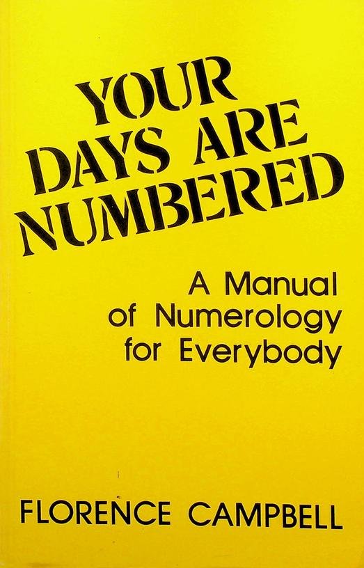 Campbell, Florence - Your days are numbered. A Manual of Numerology for Everybody