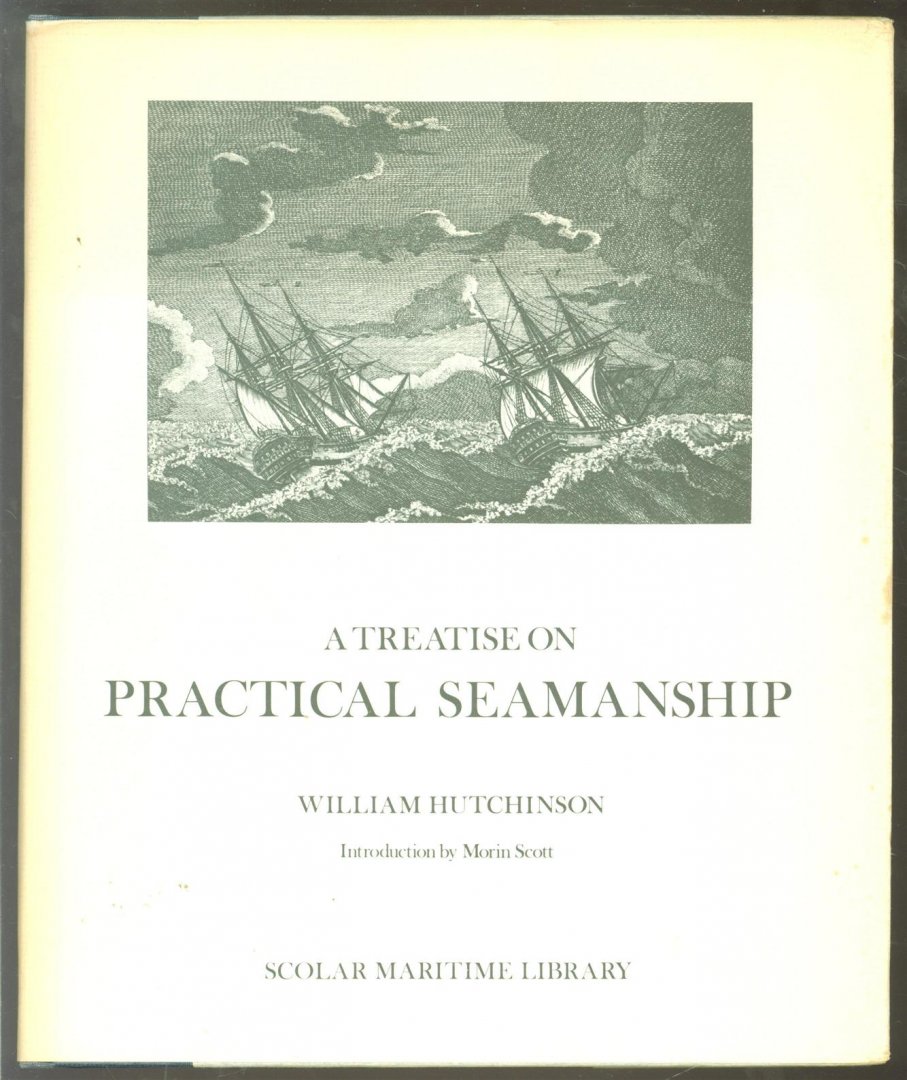 William Hutchinson - A treatise on practical seamanship
