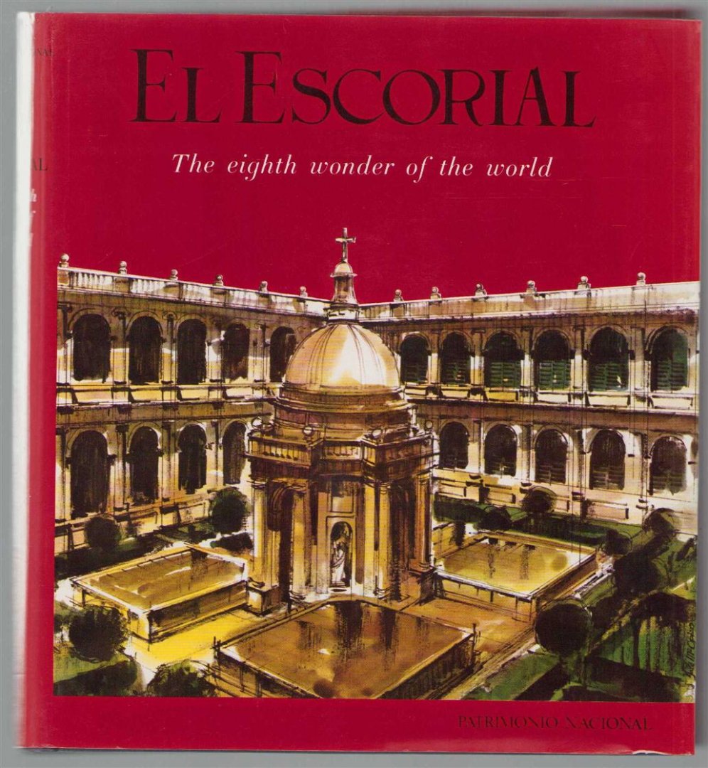Patrimonio Nacional - El Escorial : eight marvel of the world.