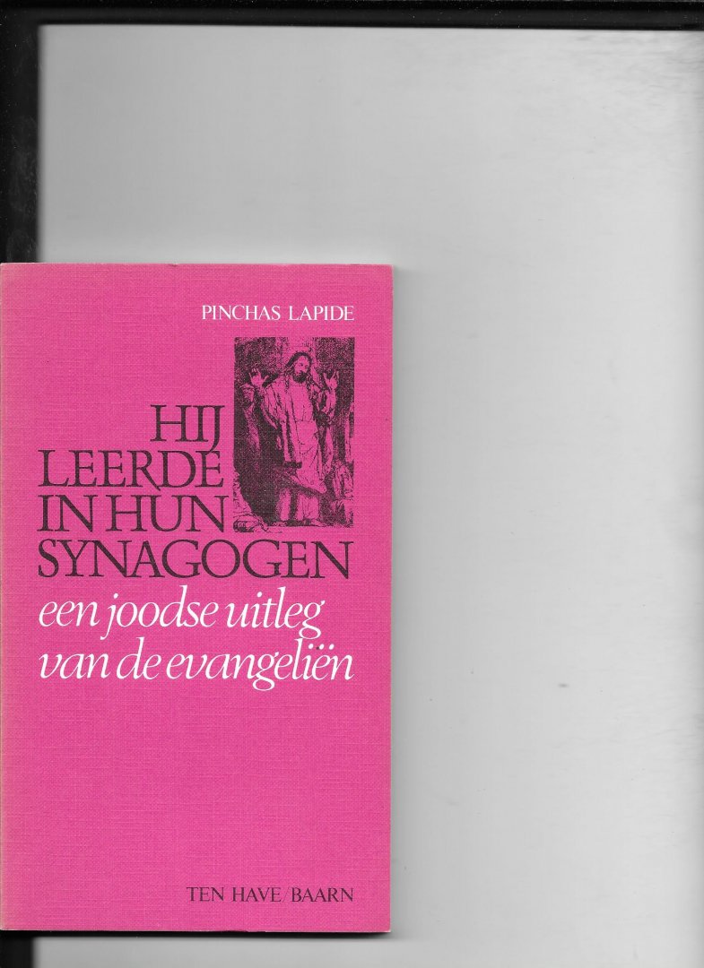 Lapide, P. - Hij leerde in hun synagogen / een joodse uitleg van de evangelien