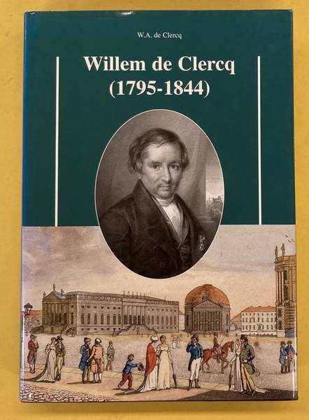 CLERCQ, W.A. DE. - Willem de Clercq (1795 - 1844).