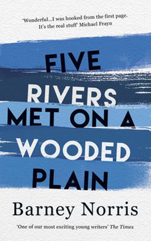 Barney Norris - Five Rivers Met on a Wooded Plain
