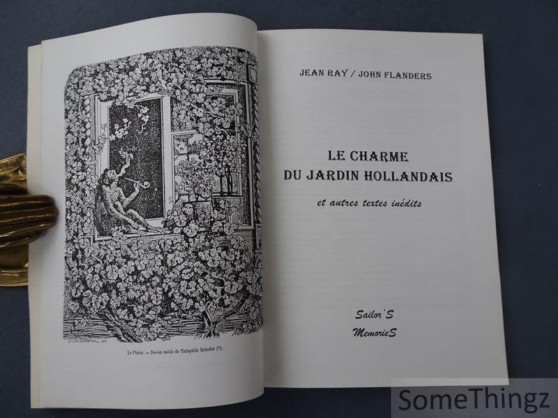 Jean Ray / John Flanders. - Le charme du jardin hollandais et autres textes inédites. [Nr. 27 de 40 exemplaires.]