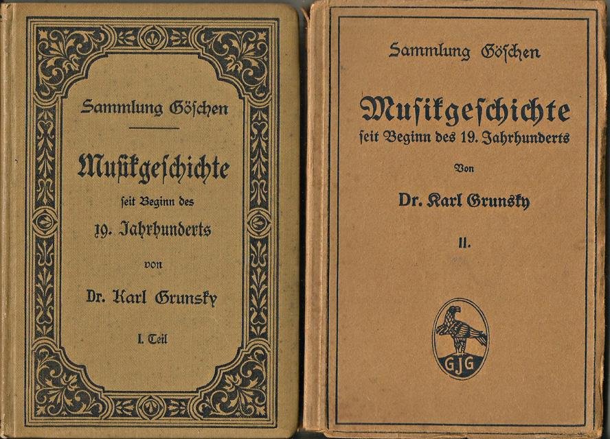 Grunsky, Karl - Musikgeschichte seit Beginn des 19. Jahrhunderts. I.Teil. Zweite, umgearbeitete Auflage