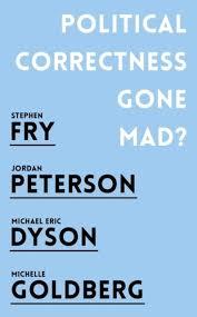 Peterson, Jordan B., Fry, Stephen, Dyson, Michael Eric, Goldberg, Michelle - Political Correctness Gone Mad?
