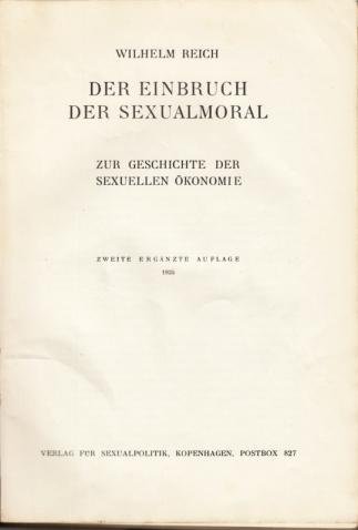 REICH, Wilhelm - Der Einbruch der Sexualmoral. Zur Geschichte der sexuellen Ökonomie.