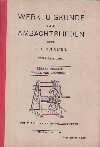 Scholten  G.A. - Werktuigkunde voor Ambachtslieden