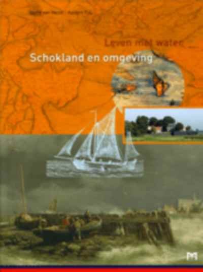 Gerrit van Hezel en Aaldert Pol - Schokland en omgeving. Leven met water