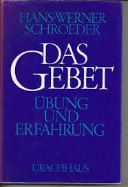 Schroeder, Hans-Werner - Das Gebet. Übung und Erfahrung