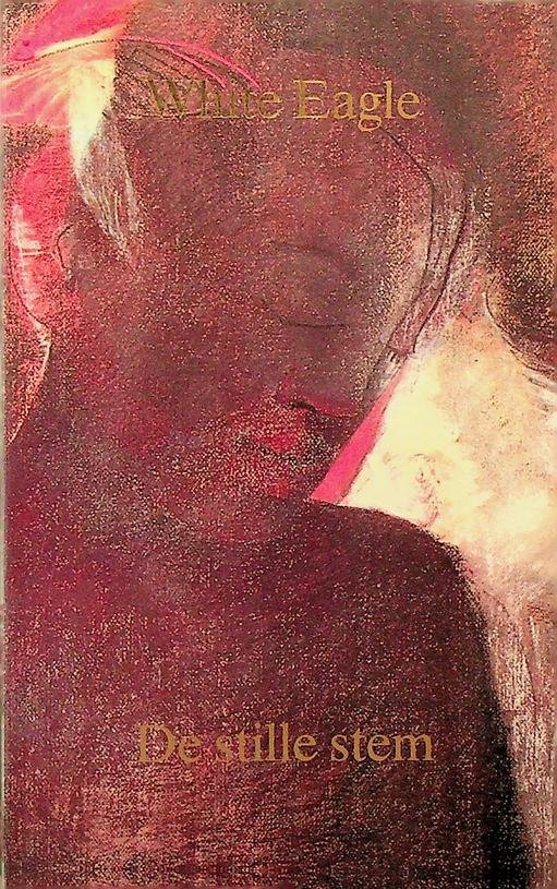 White Eagle - De stille stem. Een White Eagle boek met meditaties