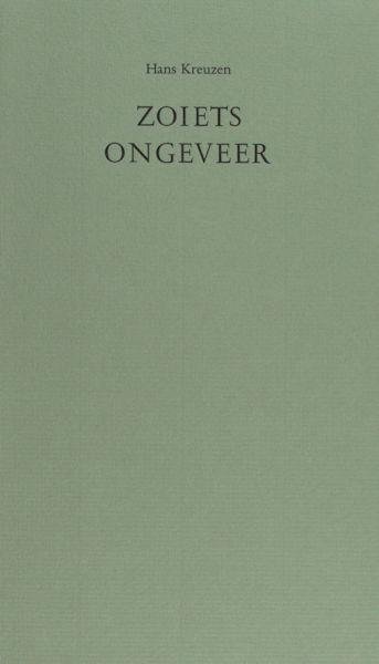 Kreuzen, Hans. - Zoiets ongeveer.