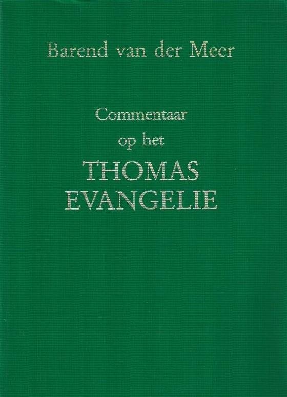 Meer, Barend van der - Commentaar op het Thomas Evangelie