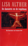 Alther, Lisa | Françoise Gilot (illustr.) - De danseres en de vogelman