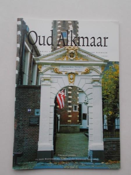 red. - Oud Alkmaar. Themanummer 75 jaar historische vereniging alkmaar.