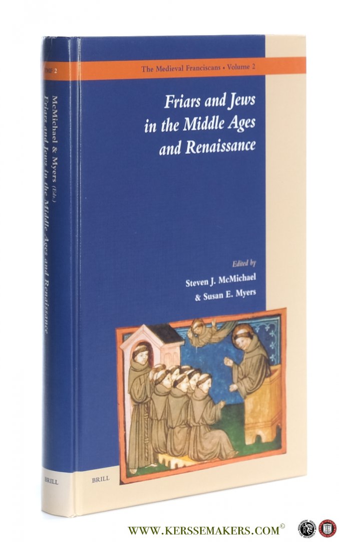 McMichael, Steven J. / Susan E. Myers (eds.). - Friars and Jews in the Middle Ages and Renaissance.