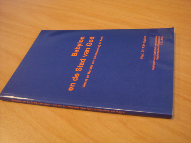 Rutten, F.W - Babylon en de stad van God