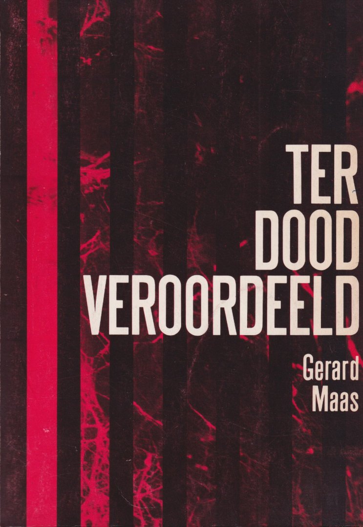 Maas, Gerard - Terdoodveroordeeld