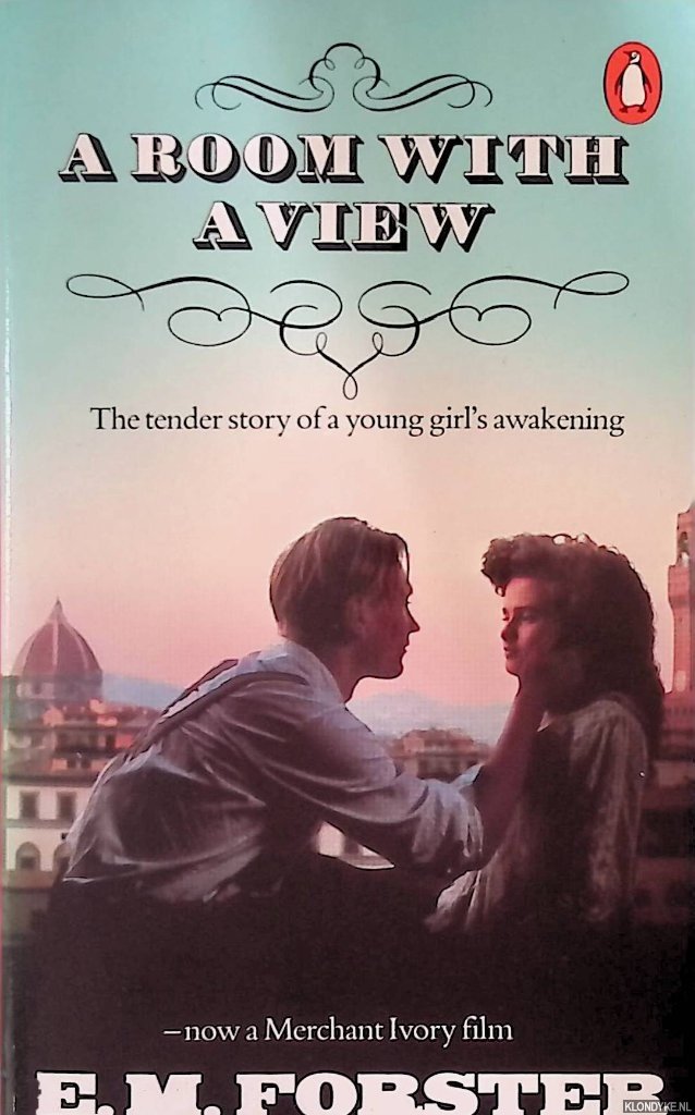 Forster, E.M. - A Room with a View: the tender story of a young girl's awakening