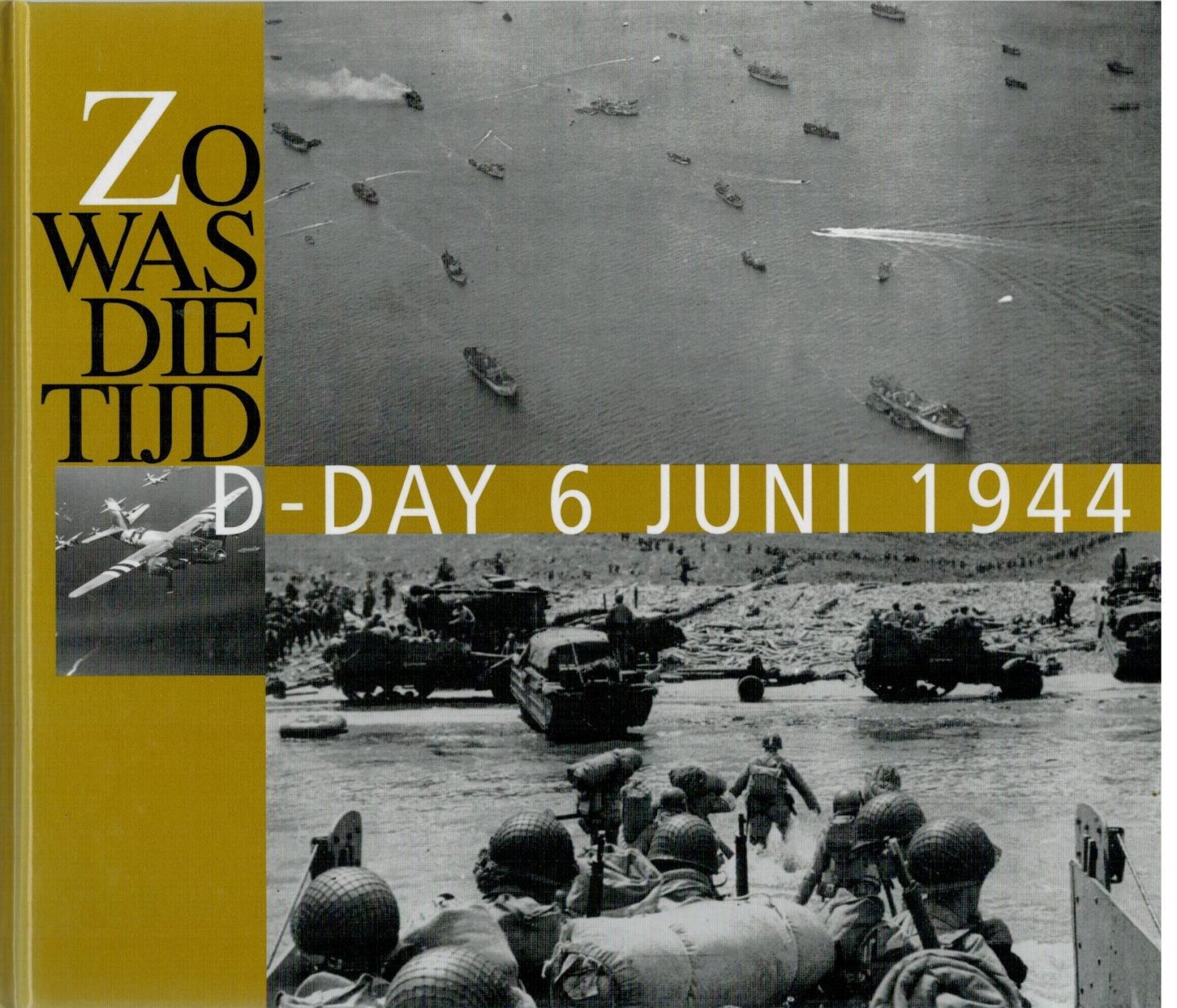 red. & Spaarnestad fotoarchief Haarlem - Zo was die tijd / D-Day 6 juni 1944
