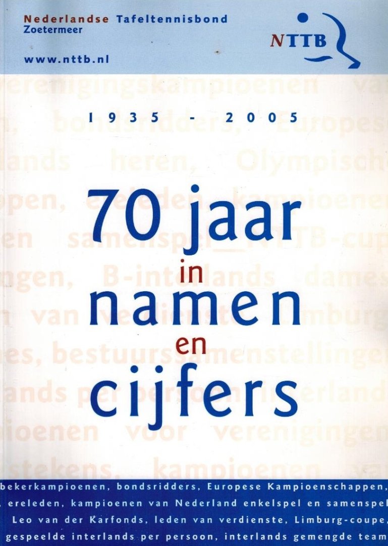 Bas den Breejen en Rene van Dijk - NTTB 1935-2005 -70 Jaar in Namen en Cijfers