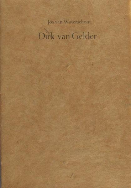 Waterschoot, Jos van. - Dirk van Gelder.