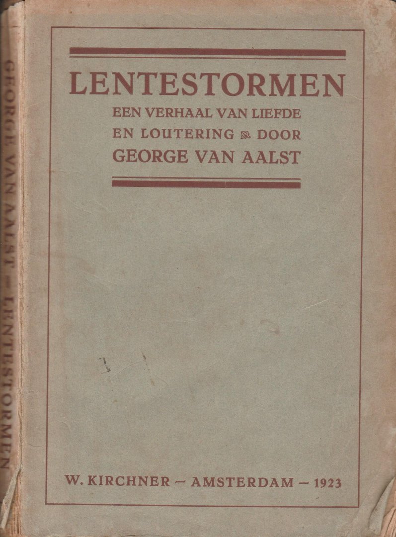 Aalst, George van - Lentestormen en verhaal van liefde en loutering