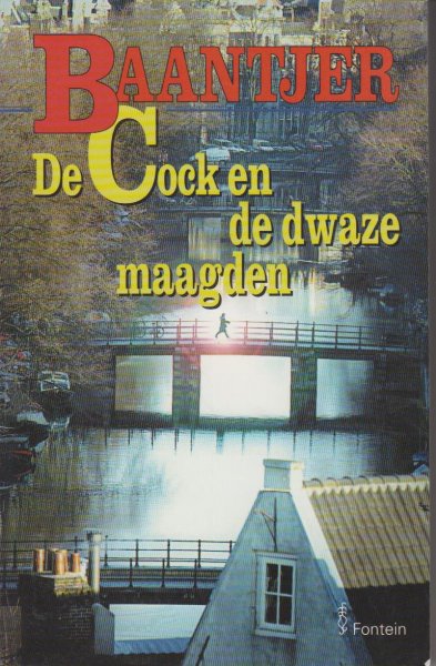 Baantjer (Urk , 16 september 1923 - Alkmaar , 29 augustus 2010), Albert Cornelis (Appie) - De Cock en de dwaze maagden