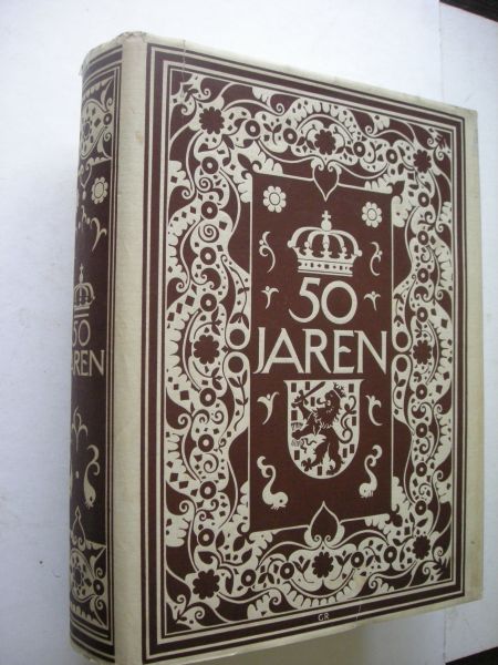 Beelaerts van Blokland, Jhr Mr. F., inleiding - Vijftig Jaren.Officieel gedenkboek tgv Gouden regeringsjubileum van hare Majesteit Koningin Wilhelmina, helena,Pauline,Maria 1898-1948