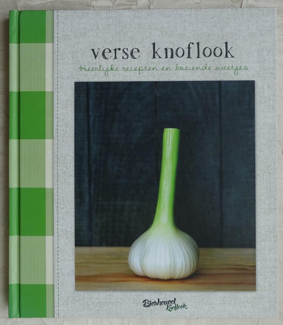 Gaans, Conny van / Bas Husslage / Elly Jansen / Carry Kerckheart - Verse knoflook. Heerlijke recepten en boeiende weetjes [ isbn 9789082442717 ]