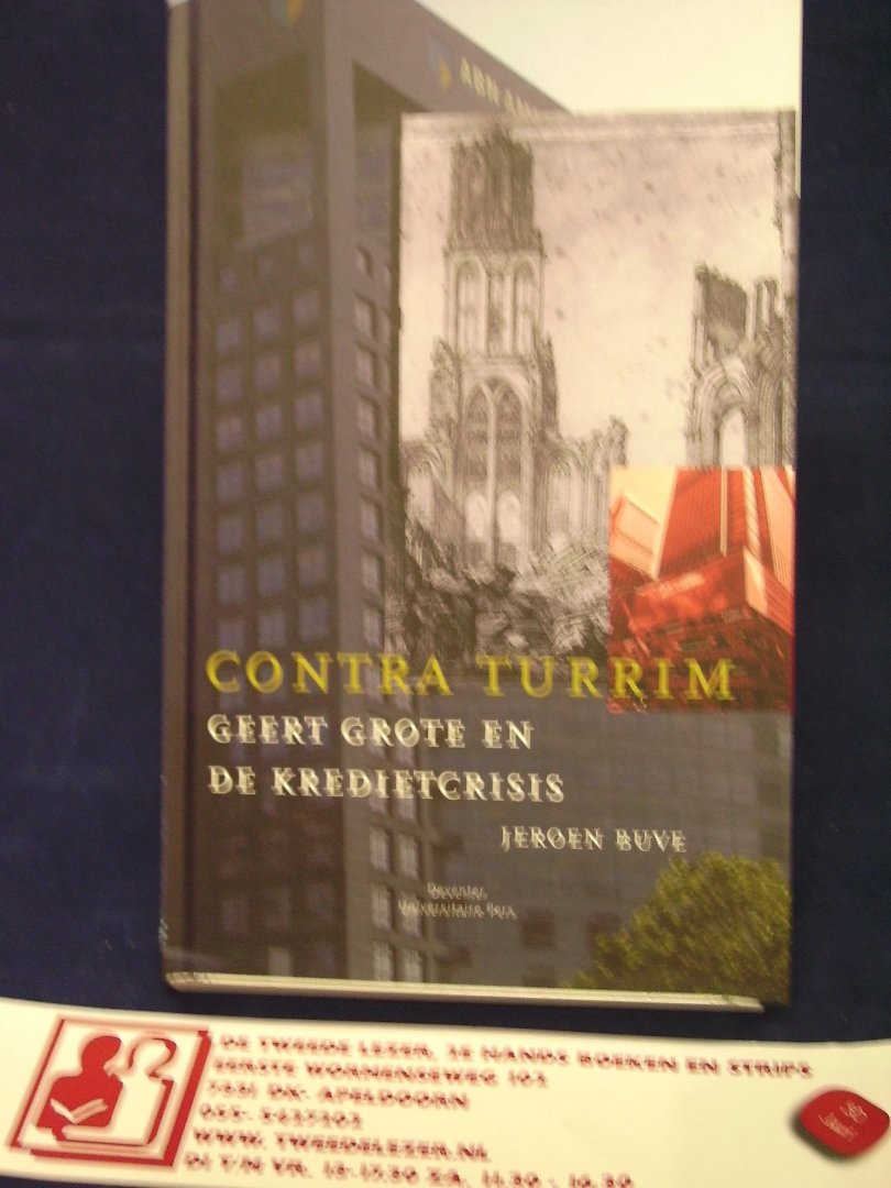 Buve, Jeroen - Contra Turrim - Geert Grote en de kredietcrisis