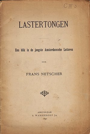 NETSCHER, Frans - Lastertongen. Een blik in de jongste Amsterdamsche Letteren.