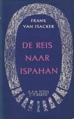 ISACKER, FRANS VAN - De reis naar Ispahan