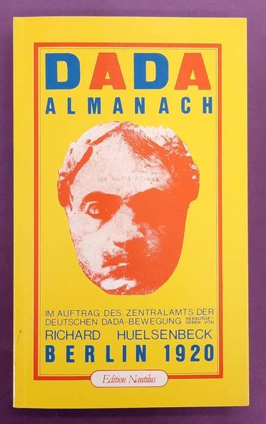 DADA - HUELSENBECK, RICHARD. - DADA ALMANACH. Im Auftrag des Zentralamts der Deutschen DadaBewegung. Poetische Aktion.