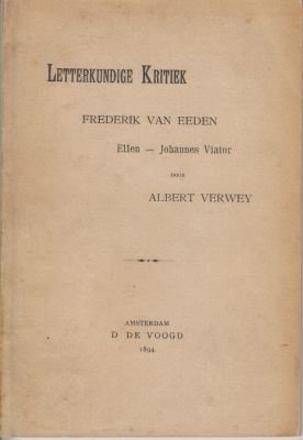 VERWEY, Albert - Letterkundige kritiek. Frederik van Eeden. Ellen. Johannes Viator.