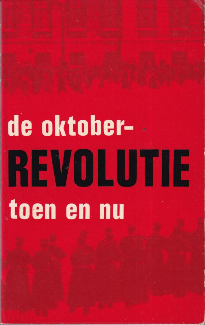 Kremer, W. | Maas, G. | Wolff, J. | Bakker, M. - De Oktober-revolutie toen en nu
