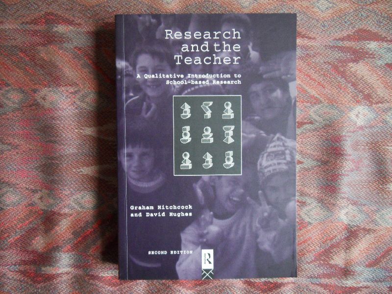 Hitchcock, Graham; Hughes, David. - Research and the Teacher. - A qualitative Introduction to School-based Research. --- Large Ppb. Review: This book ought to be on the shelf of the professional development co-ordinator`s library as an indispensable source for any member of staff.