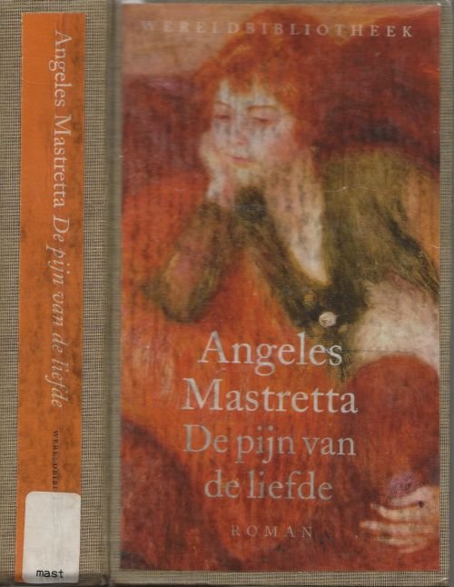 Mastretta, Angeles . Vertaald  uit het Spaans door Elly de Vries-Boveel - De Pijn van de Liefde