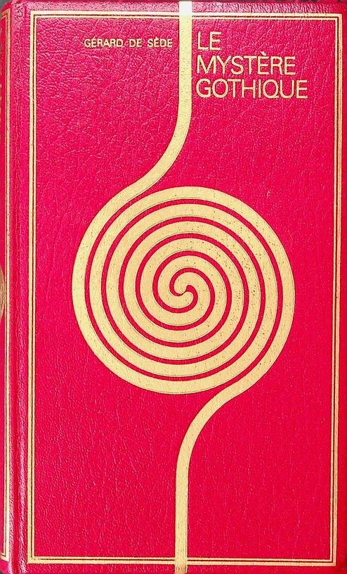 Sède, Gérard de - Le mystère Gothique. Des runes aux cathédrales