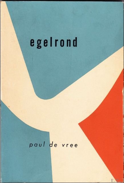 DE VREE, Paul; - Egelrond: kollegrafische gedichten. (po zie)