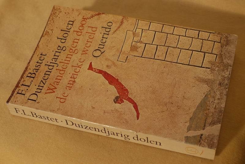 Bastet F.L. - Duizendjarig dolen. Wandelingen door de antieke wereld