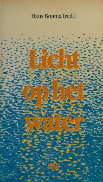 Bouma, Hans (red.). - Licht op het water.