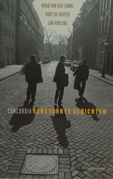 Lubbe, Huub van der, Bart de Ruiter & Jan Robijns. - Concordia versterkte gedichten.