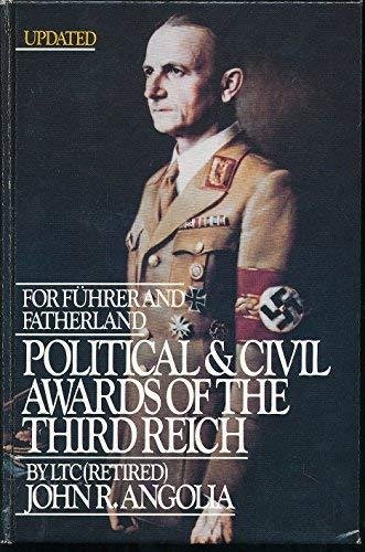 Angolia, John R. - For Fuhrer and Fatherland: Political and Civil Awards of the Third Reich.