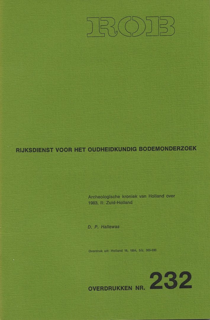 HALLEWAS, D.P. - Archeologische kroniek van Holland over 1983, II: Zuid-Holland.