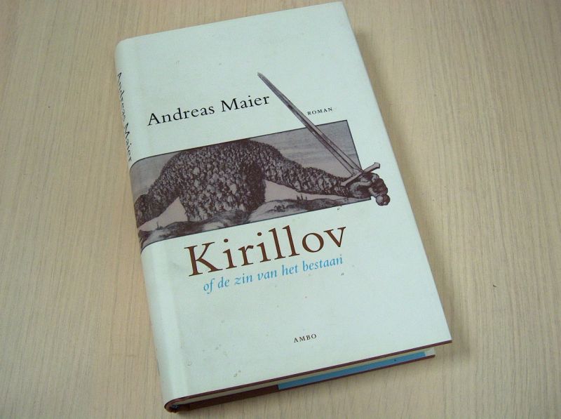 Maier, Andreas - Kirillov  of de zin van het bestaan