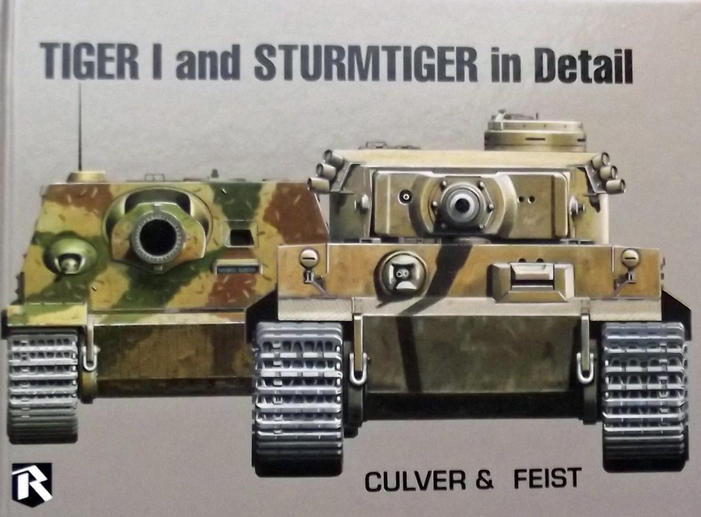 Bruce Culver. / Uwe Feist. - Tiger I Sturmtiger in Detail