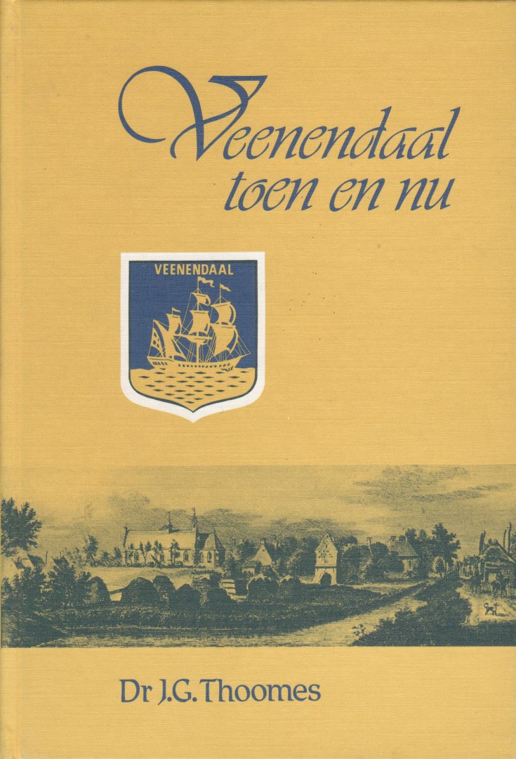 Thoomes, J.G. - Veenendaal toen en nu