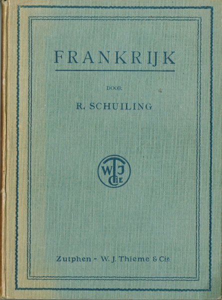 Schuiling, R. - Frankrijk. Land en volk. Moderne geographische beschrijvingen, deel 1